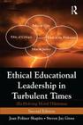 Ethical Educational Leadership in Turbulent Times: (Re)Solving Moral Dilemmas By Joan Poliner Shapiro, Steven Jay Gross Cover Image
