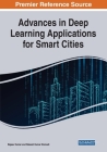 Advances in Deep Learning Applications for Smart Cities By Rajeev Kumar (Editor), Rakesh Kumar Dwivedi (Editor) Cover Image