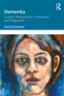 Dementia: Current Perspectives in Research and Treatment By Gary Christopher Cover Image