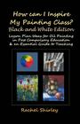 How Can I Inspire my Painting Class? (Black and White Edition): Lesson Plan Ideas for Oil Painting in Post Compulsory Education & an Essential Guide t By Rachel Shirley Cover Image
