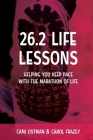 26.2 Life Lessons: Helping You Keep Pace with the Marathon of Life Cover Image