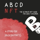 ABCDNFT: The ultimate NFT guide for adult children. By Hash Bastards Cover Image