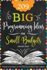 209 Big Programming Ideas for Small Budgets By Chelsea Price Cover Image
