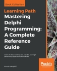 Mastering Delphi Programming: A Complete Reference Guide Cover Image