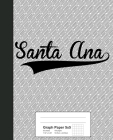Graph Paper 5x5: SANTA ANA Notebook By Weezag Cover Image