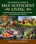 The Essential Guide to Self-Sufficient Living: Vegetable Gardening, Canning and Fermenting, Keeping Chickens, and More Cover Image