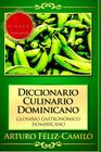 Diccionario Culinario Dominicano: Glosario Gastronómico Dominicano Cover Image