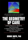 The Geometry of Care: Linking Resources, Research, and Community to Reduce Degrees of Separation Between HIV Treatment and Prevention (Social Work in Health Care #42) By Debbie Indyk (Editor) Cover Image