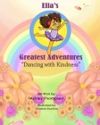 Ella's Greatest Adventures: Dancing with Kindness: Dancing with Kindness Cover Image