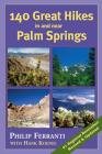 140 Great Hikes in and Near Palm Springs By Philip Ferranti Cover Image