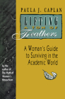 Lifting a Ton of Feathers: A Woman's Guide to Surviving in the Academic World (Heritage) By Paula J. Caplan Cover Image
