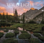 Wild Light: A Celebration of Rocky Mountain National Park By Erik Stensland, Janna Nyswander (Editor) Cover Image