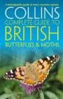 British Butterflies and Moths (Collins Complete Guides) By Paul Sterry, Andrew Cleave, Rob Read Cover Image
