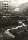 People, Plants, and Justice: The Politics of Nature Conservation By Charles Zerner (Editor) Cover Image
