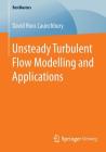 Unsteady Turbulent Flow Modelling and Applications (Bestmasters) By David Roos Launchbury Cover Image