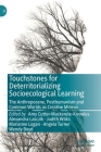 Touchstones for Deterritorializing Socioecological Learning: The Anthropocene, Posthumanism and Common Worlds as Creative Milieux By Amy Cutter-Mackenzie-Knowles (Editor), Alexandra Lasczik (Editor), Judith Wilks (Editor) Cover Image