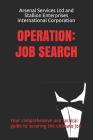Operation: Job Search: Your Comprehensive and Tactical Guide to Securing the Ultimate Job By Stallion Enterprises International Corpo Cover Image