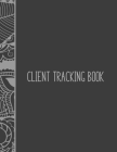 Client Tracking Book: Customer Tracking Log Book with alphabetized tabs and area for personal notes on products, services, dates, and time ( By Kbc Client Books Cover Image