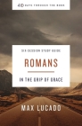 Romans Bible Study Guide: In the Grip of Grace By Max Lucado Cover Image