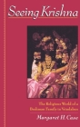 Seeing Krishna: The Religious World of a Brahman Family in Vrindaban Cover Image