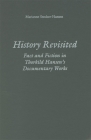 History Revisited: Fact and Fiction in Thorkild Hansen's Documentary Works (Studies in Scandinavian Literature and Culture) By Marianne Stecher-Hansen Cover Image