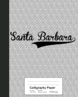 Calligraphy Paper: SANTA BARBARA Notebook By Weezag Cover Image