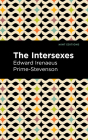 The Intersexes: A History of Similisexualism as a Problem in Social Life By Edward Irenaeus Prime-Stevenson, Mint Editions (Contribution by) Cover Image