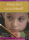 When Do I Go to School? (Level B) By Cam Gregory Cover Image