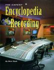 The Expert Encyclopedia of Recording By Rick Clark Cover Image