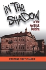 In The Shadow Of The Red Brick Building Cover Image