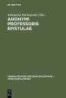 Anonymi Professoris Epistulae (Corpus Fontium Historiae Byzantinae - Series Berolinensis #37) Cover Image