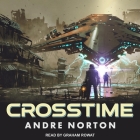 Crosstime By Andre Norton, Graham Rowat (Read by) Cover Image