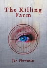 The Killing Farm By Jay Newman Cover Image