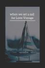 When We Set a Sail for Love Voyage Cover Image