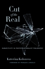 Cut of the Real: Subjectivity in Poststructuralist Philosophy (Insurrections: Critical Studies in Religion) By Katerina Kolozova Cover Image