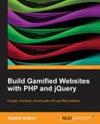 Build Gamified Websites with PHP and Jquery By Detrick Deburr Cover Image
