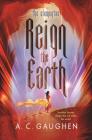 Reign the Earth (The Elementae) By A. C. Gaughen Cover Image