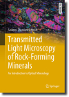 Transmitted Light Microscopy of Rock-Forming Minerals: An Introduction to Optical Mineralogy (Springer Textbooks in Earth Sciences) By Susanne Theodora Schmidt Cover Image