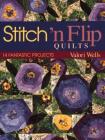 Stitch 'n Flip Quilts: 14 Fantastic Projects By Valori Wells Cover Image