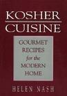Kosher Cuisine: Gourmet Recipes for the Modern Home By Helen Nash Cover Image
