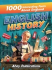 English History: 1000 Interesting Facts About England By Ahoy Publications Cover Image