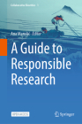 A Guide to Responsible Research By Ana Marusic (Editor) Cover Image