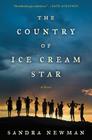 The Country of Ice Cream Star By Sandra Newman Cover Image