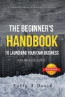 The Beginner's Handbook to Launching Your Own Business Dummies Guide: Your home based business guide to Achieving Your Goals, A Dummies Guide for Star Cover Image