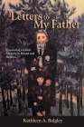 Letters to My Father By Kathleen A. Balgley Cover Image