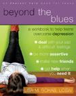 Beyond the Blues: A Workbook to Help Teens Overcome Depression By Lisa M. Schab Cover Image
