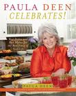 Paula Deen Celebrates!: Best Dishes and Best Wishes for the Best Times of Your Life Cover Image