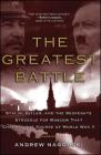 The Greatest Battle: Stalin, Hitler, and the Desperate Struggle for Moscow That Changed the Course of World War II By Andrew Nagorski Cover Image