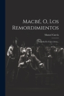 Macbé, O, Los Remordimientos: Tragedia En Cinco Actos... By Manuel García Cover Image