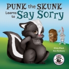 Punk the Skunk Learns to Say Sorry By Misty Black, Ana Rankovic (Illustrator) Cover Image